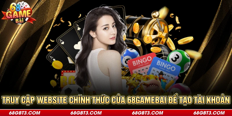 Truy cập website chính thức của 68gamebai để tạo tài khoản